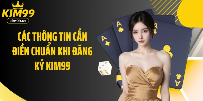 Các thông tin cần điền chuẩn khi đăng ký KIM99