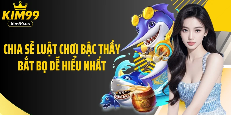 Chia sẻ luật chơi bậc thầy bắt bọ dễ hiểu nhất