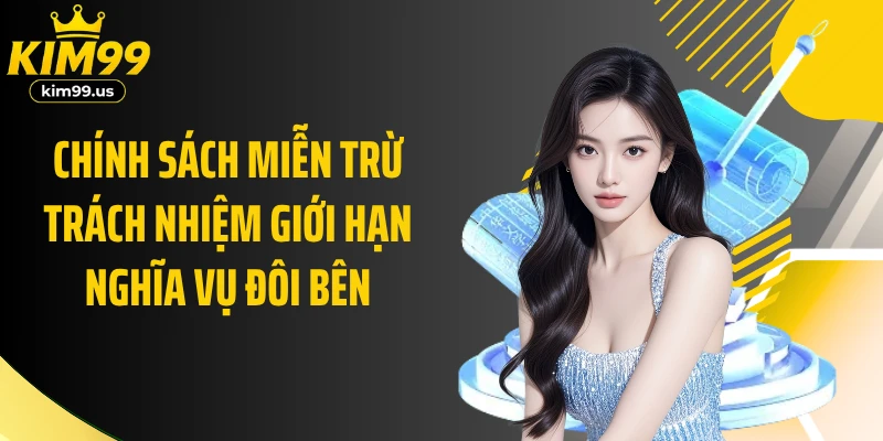 Chính sách miễn trừ trách nhiệm giới hạn nghĩa vụ đôi bên