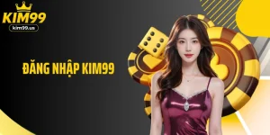 Đăng Nhập KIM99 - Truy Cập Siêu Tốc, Bảo Mật Đa Tầng