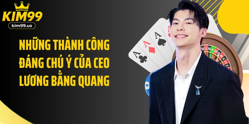 Những thành công đáng chú ý của CEO Lương Bằng Quang