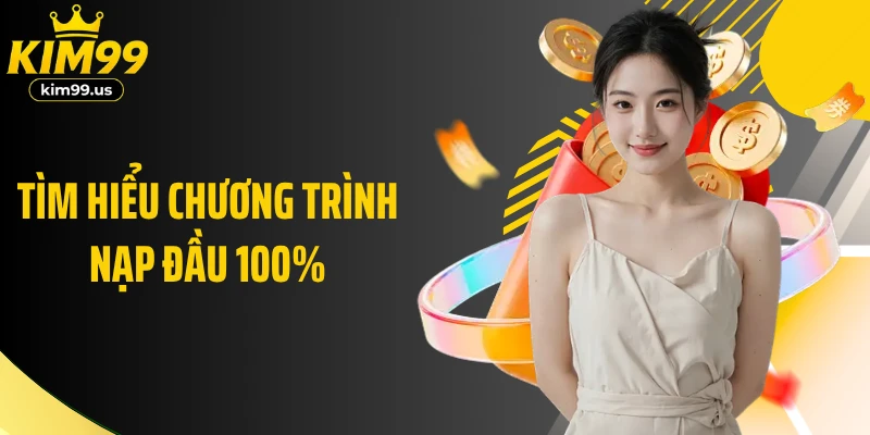 Tìm hiểu chương trình nạp đầu 100%