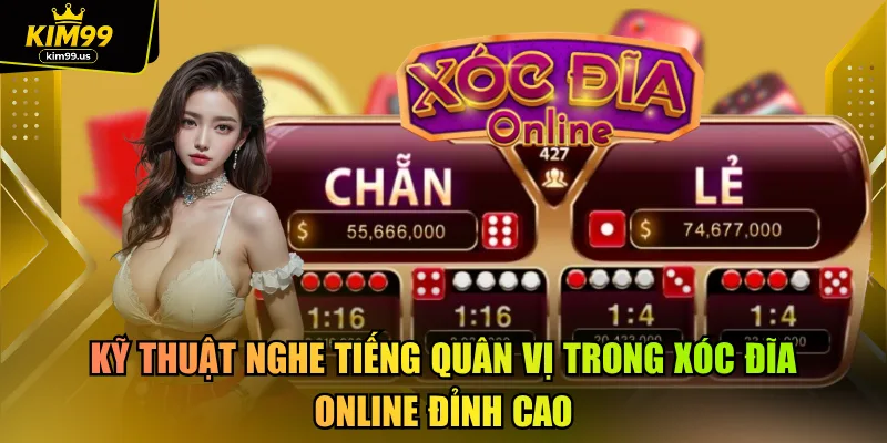 Kỹ thuật nghe tiếng quân vị trong xóc đĩa online đỉnh cao