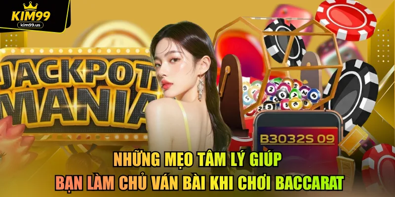 Những mẹo tâm lý giúp bạn làm chủ ván bài khi chơi baccarat