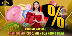 Thưởng Nạp Đầu - Nhân Đôi Vốn Cược, Nhận Quà Khủng Ngay!