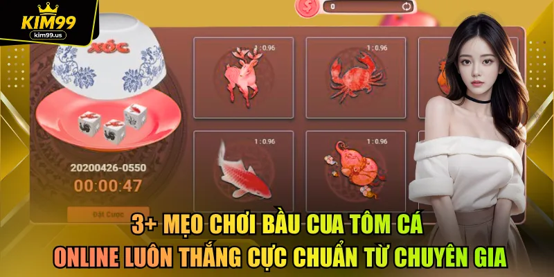 3+ mẹo chơi bầu cua tôm cá online luôn thắng cực chuẩn từ chuyên gia